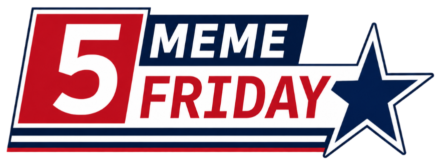 Five Meme Friday