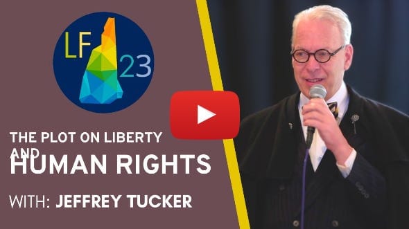 The Plot on Liberty and Human Rights with Jeffrey Tucker at the 2023 NH Liberty Forum The Plot on Liberty and Human Rights with Jeffrey Tucker at the 2023 NH Liberty Forum