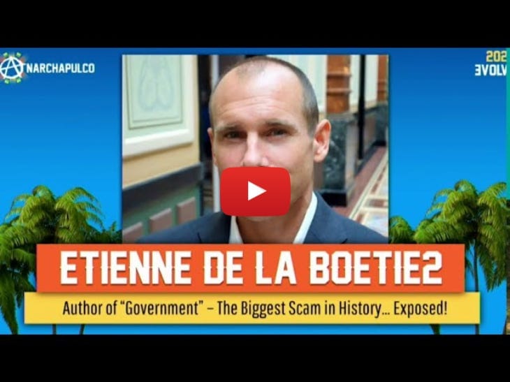 Etienne de la Boetie2 at Anarchapulco 2020 - Government: The Biggest Scam in History Exposed! Etienne de la Boetie2 at Anarchapulco 2020 - Government: The Biggest Scam in History Exposed!