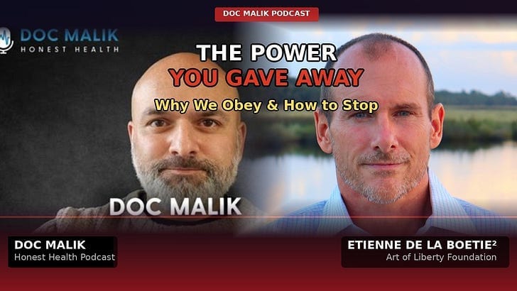 Etienne De La Boetie2 on Doc Malik's Podcast: The Power You Gave Away, Why We Obey and How to Stop Etienne De La Boetie2 on Doc Malik's Podcast: The Power You Gave Away, Why We Obey and How to Stop